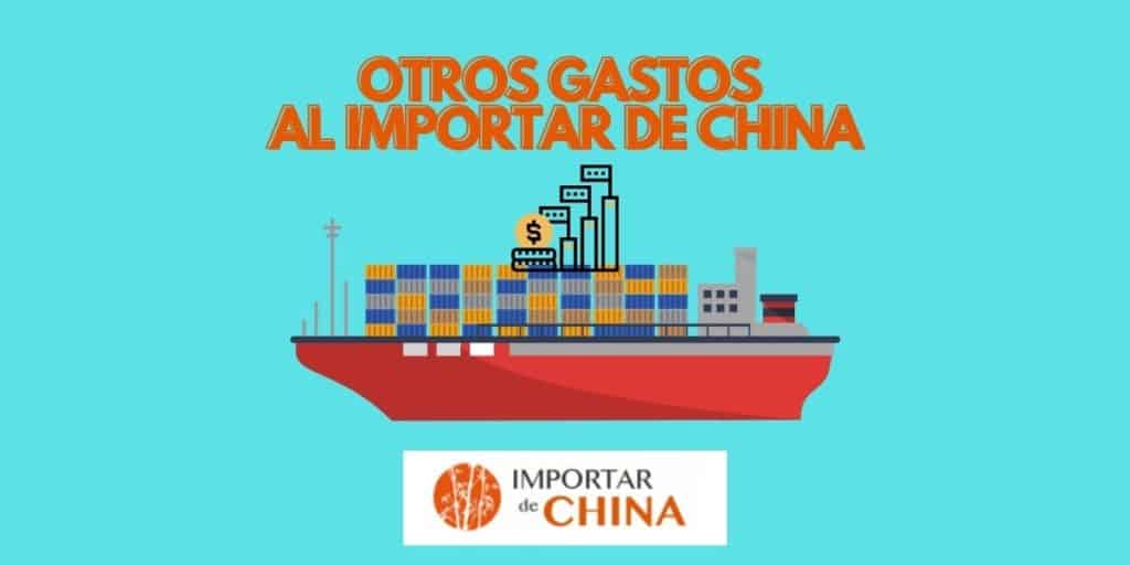 Otros gastos al importar de China