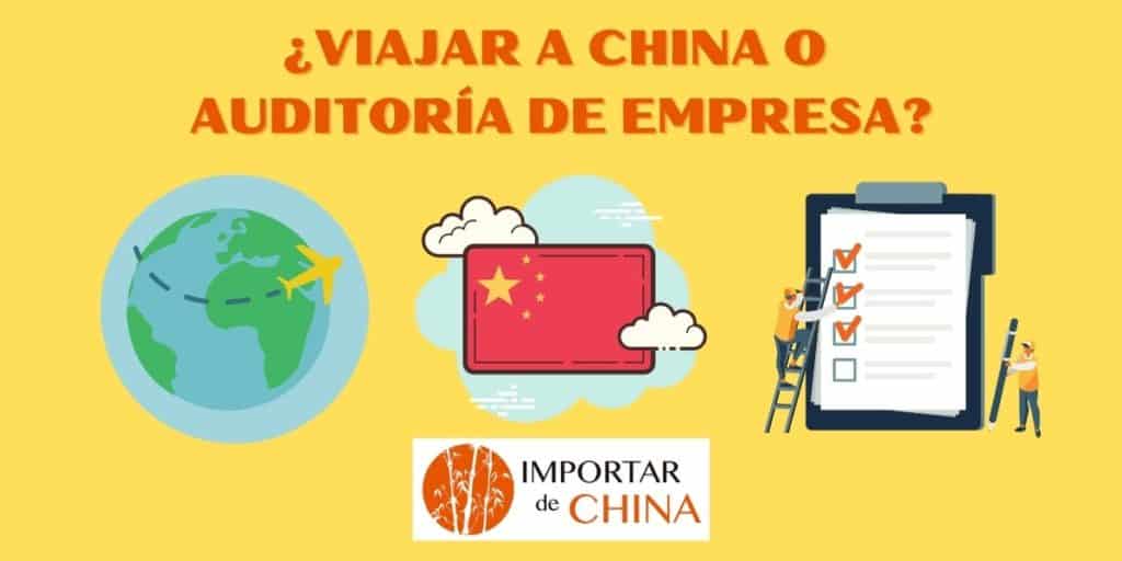 Auditoría de empresa o viajar a China