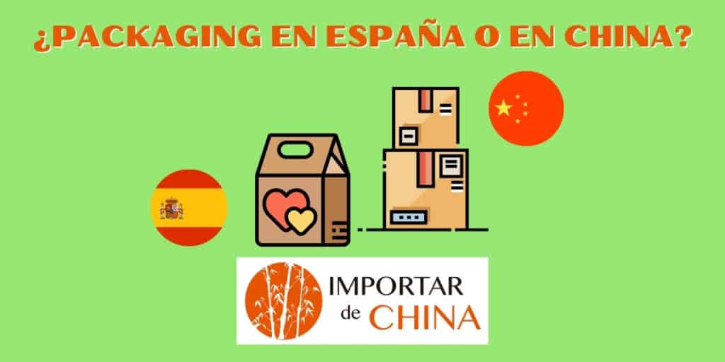 Comprar packaging en España o en China